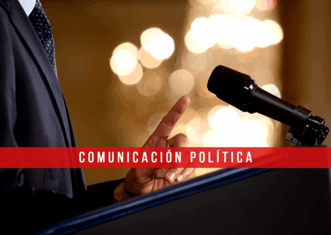 Comunicación política: Qué es, importancia y herramientas